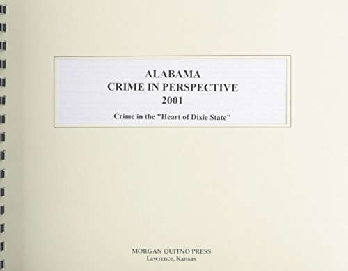 Alabama Crime in Perspective 2001: A Statistical View of Crime in the Heart of Dixie State (9780740104503) by Morgan, Kathleen O'Leary
