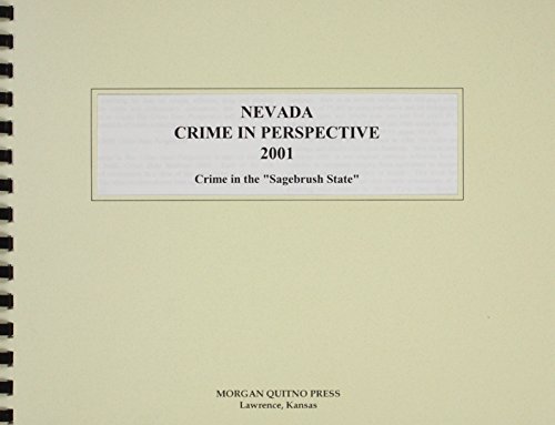 Nevada Crime in Perspective 2001: A Statistical View of Crime in the Sagebrush State (9780740104770) by Morgan, Kathleen O'Leary