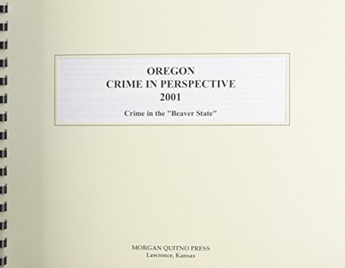 Oregon Crime in Perspective 2001: A Statistical View of Crime in the Beaver State (9780740104862) by Morgan, Kathleen O'Leary