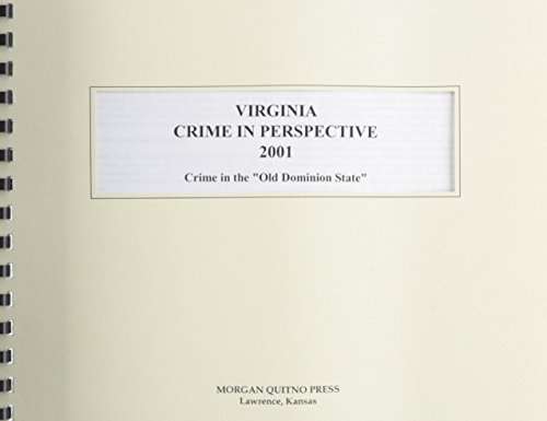 Virginia Crime in Perspective 2001: A Statistical View of Crime in the Old Dominion State (9780740104954) by Morgan, Kathleen O'Leary