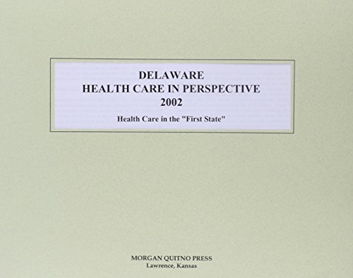 Delaware Health Care in Perspective 2002 (9780740106071) by Morgan, Kathleen O'Leary