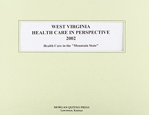 West Virginia Health Care in Perspective 2002 (9780740106477) by Morgan, Kathleen O'Leary