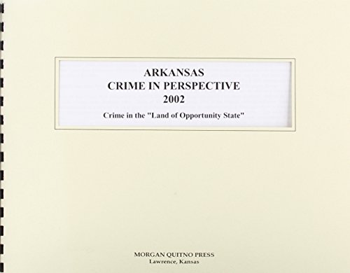 Arkansas Crime in Perspective 2002 (9780740106538) by Morgan, Kathleen O'Leary