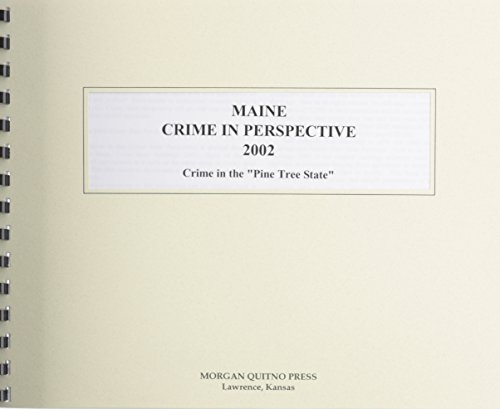 Maine Crime in Perspective 2002 (9780740106682) by Morgan, Kathleen O'Leary