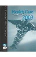 Imagen de archivo de Health Care State Rankings 2003: Health Care in the 50 United States a la venta por POQUETTE'S BOOKS