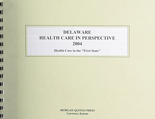 Delaware Health Care in Perspective 2004 (9780740112577) by Morgan, Kathleen O'Leary