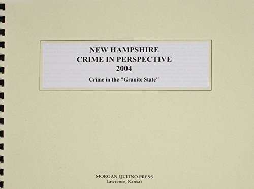 New Hampshire Crime in Perspective 2004 (9780740113284) by Morgan, Kathleen O'Leary