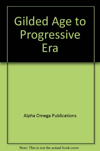 Beispielbild fr Gilded Age to Progressive Era (Lifepac History & Geography Grade 8-U.S. History) zum Verkauf von BookHolders