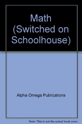 9780740305832: Math (Switched on Schoolhouse)