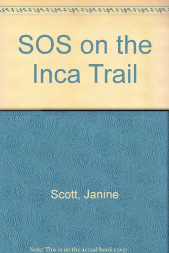 Sos On The Inca Trail (9780740635601) by Janine Scott