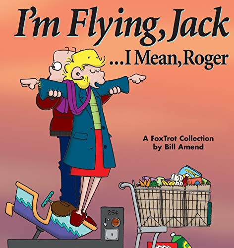 Beispielbild fr I'm Flying, Jack.I Mean, Roger (Foxtrot Collection) zum Verkauf von Wonder Book