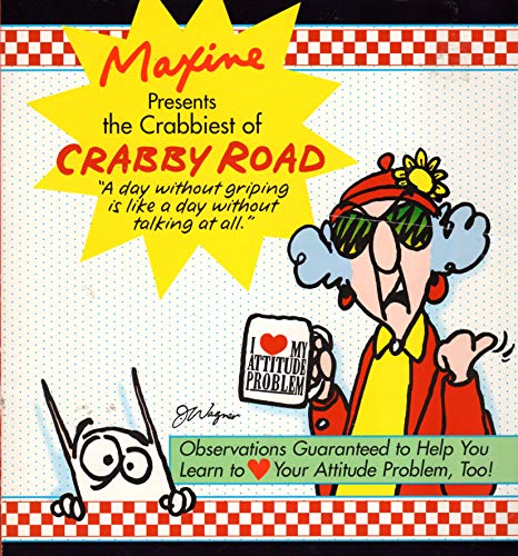 Stock image for Maxine Presents The Crabbiest Of Crabby Road: Observations Guaranteed to Help You Learn to (heart) Your Attitude Problem, Too! for sale by Goodwill Books