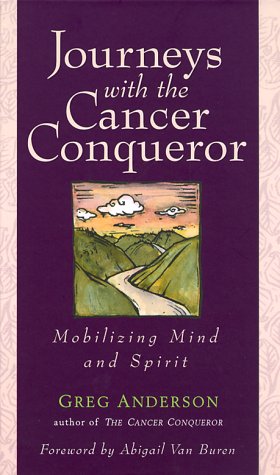 9780740700200: Journeys With the Cancer Conqueror: Mobilizing Mind and Spirit