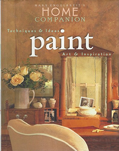 9780740700293: Paint: Techniques and Ideas, Art and Inspiration (Home Companion Magazine)