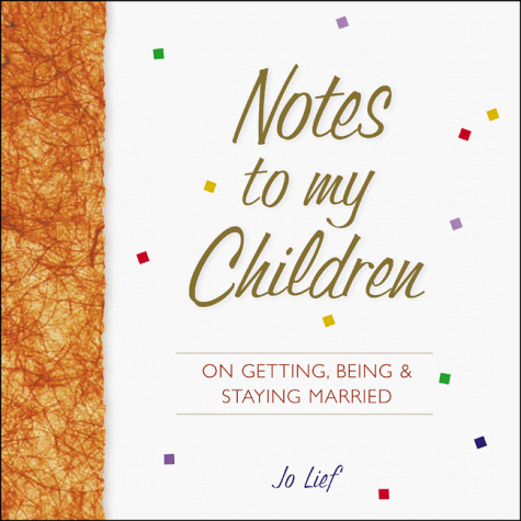 Imagen de archivo de Notes to My Children on Getting, Being, and Staying Married a la venta por Ergodebooks
