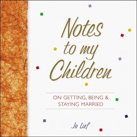 Stock image for Notes to My Children on Getting, Being, and Staying Married for sale by Ergodebooks