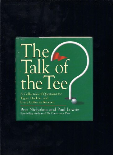 Beispielbild fr The Talk of the Tee: A Collection of Questions for Tigers, Hackers, and Every Golfer in Between zum Verkauf von Robinson Street Books, IOBA