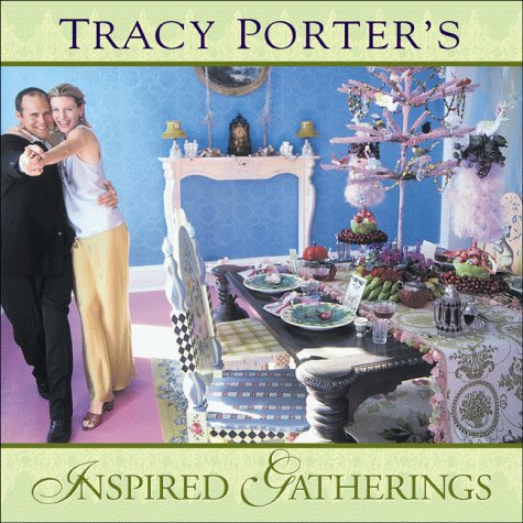 Stock image for Tracy Porter's Inspired Gatherings for sale by Half Price Books Inc.