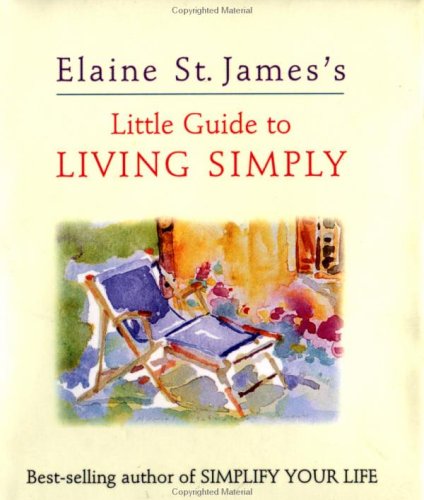Elaine st James's Little Guide to Living Simply (Little Books) (9780740700842) by Elaine St. James