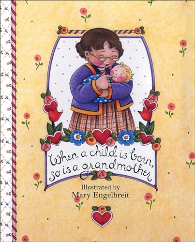 Beispielbild fr When a Child Is Born, So Is a Grandmother (Main Street Editions Gift Books) zum Verkauf von Wonder Book