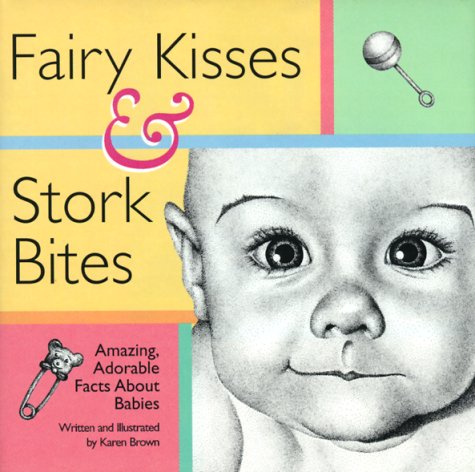 9780740704680: Fairy Kisses and Stork Bites: Amazing, Adorable Facts About Babies