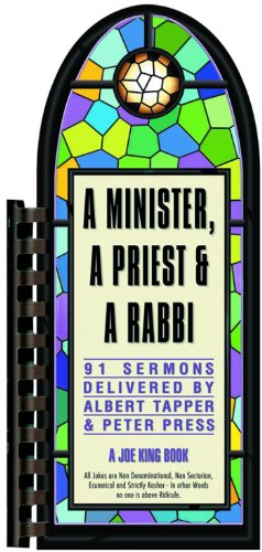 Imagen de archivo de A Minister, a Priest and a Rabbi. 91 Sermons Delivered By Albert Tapper and Peter Press. (A Joe King Book) a la venta por Sara Armstrong - Books