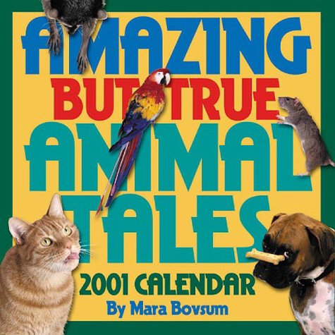Amazing but True Animal Tales 2001 Calendar (9780740707117) by Mara Bovsun