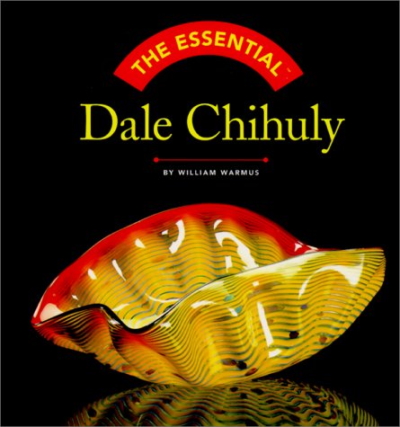 Stock image for The Essential Dale Chihuly (Essential Series) for sale by HPB-Red