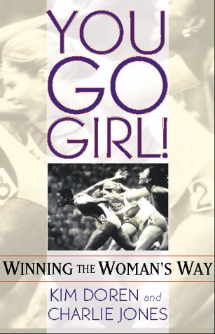 Beispielbild fr You Go Girl! Winning the Woman's Way zum Verkauf von Wonder Book