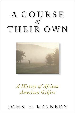 Imagen de archivo de A Course Of Their Own : A History Of African American Golfers a la venta por ZBK Books