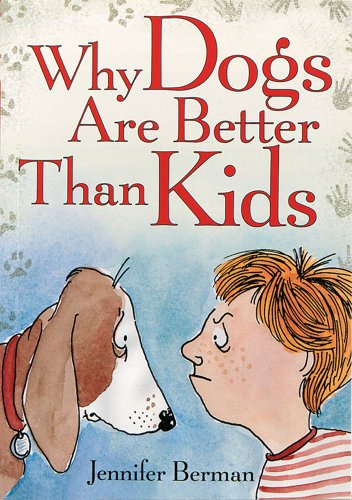 Stock image for Why Dogs Are Better Than Kids for sale by HPB-Emerald