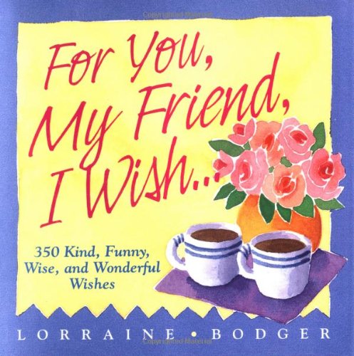 Stock image for For You My Friend, I Wish. for sale by Wonder Book