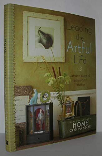 Stock image for Leading the Artful Life Mary Engelbreit : Interiors Designed with Artistic Intuition for sale by Better World Books: West