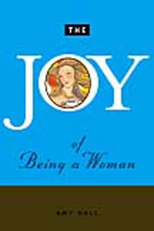 Stock image for The Joy of Being a Woman : 500 Things to Be Grateful For for sale by Better World Books: West