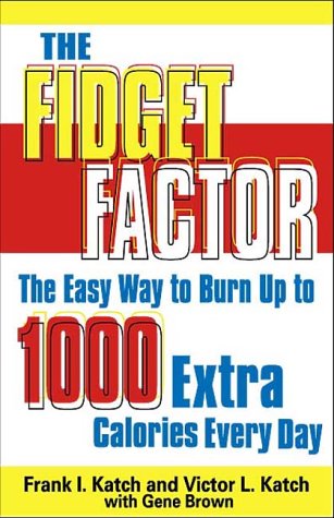 Beispielbild fr The Fidget Factor Easy Ways To Burn Up Calories zum Verkauf von SecondSale