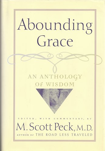 Beispielbild fr Abounding Grace An Anthology Of Wisdom zum Verkauf von SecondSale