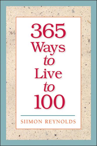 Stock image for 365 Ways to Live to 100 for sale by SecondSale
