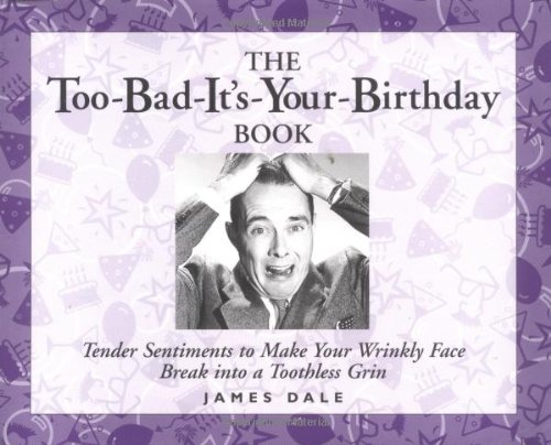 The Too Bad It'S Your Birthday Book (9780740711121) by James Dale