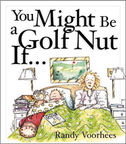 Stock image for You Might Be A Golfnut If for sale by More Than Words