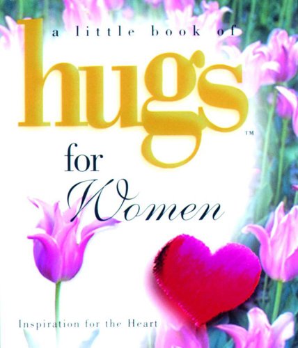 Beispielbild fr Hugs for Women : Inspiration for the Heart zum Verkauf von Better World Books: West