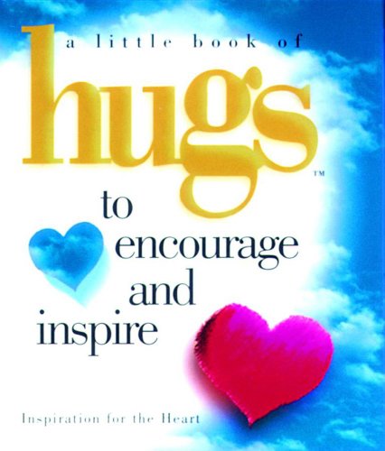 Beispielbild fr Hugs to Encourage and Inspire (Little Book of Hugs) zum Verkauf von Wonder Book