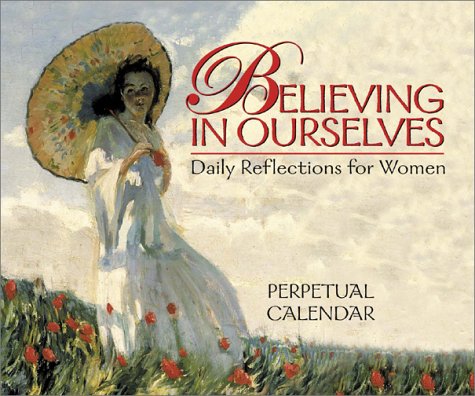 9780740712494: Believing in Ourselves: Daily Reflections for Women Perpetual Calendar