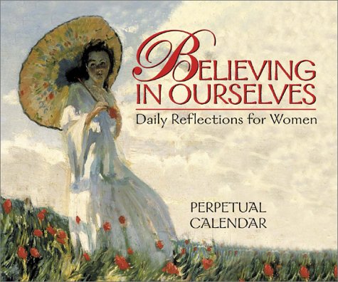 9780740712494: Believing in Ourselves: Daily Reflections for Women Perpetual Calendar (Perpetual Calendars)