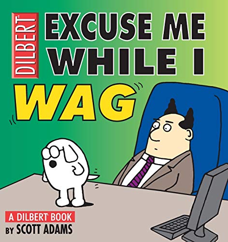 Beispielbild fr Excuse Me While I Wag: A Dilbert Book zum Verkauf von Jenson Books Inc