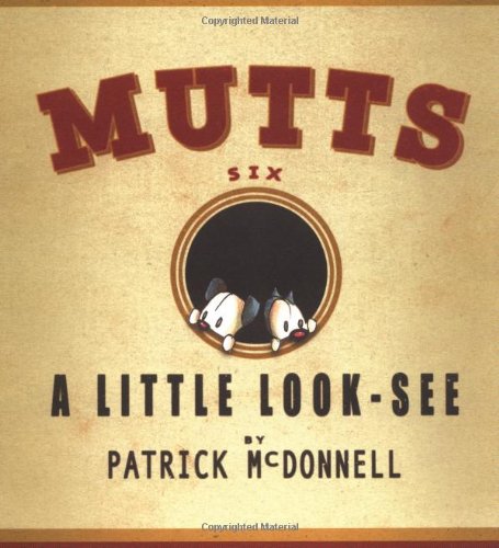 Imagen de archivo de A Little Look-See, 7: Mutts Six a la venta por ThriftBooks-Atlanta