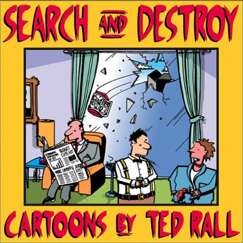 Beispielbild fr Search and Destroy: Cartoons by Ted Rall zum Verkauf von ThriftBooks-Atlanta