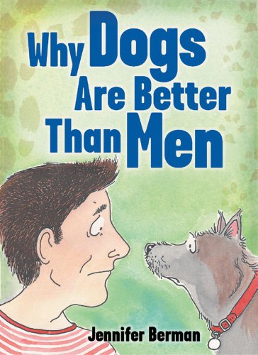 Imagen de archivo de Why Dogs Are Better Than Men a la venta por BooksRun