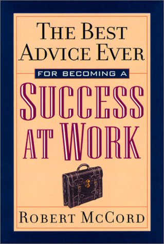 Stock image for The Best Advice Ever for Becoming a Success at Work for sale by ThriftBooks-Dallas