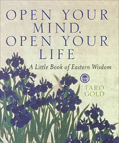 Open Your Mind, Open Your Life: A Little Book of Eastern Wisdom - Gold, Taro