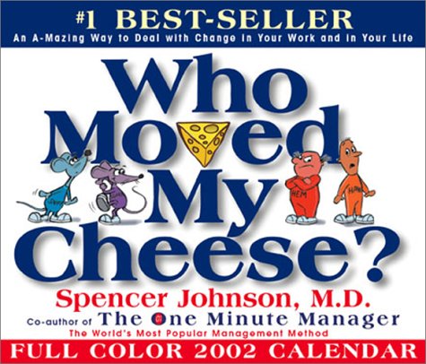 Who Moved My Cheese? 2002 Day-To-Day Calendar (9780740716904) by Johnson, Spencer